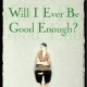 Will I Ever Be Good Enough Pdf